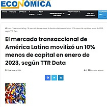 El mercado transaccional de Amrica Latina moviliz un 10% menos de capital en enero de 2023, segn TTR Data